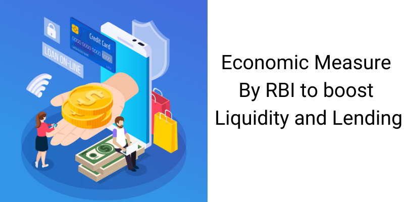 Economic Measure By RBI to boost Liquidity and Lending