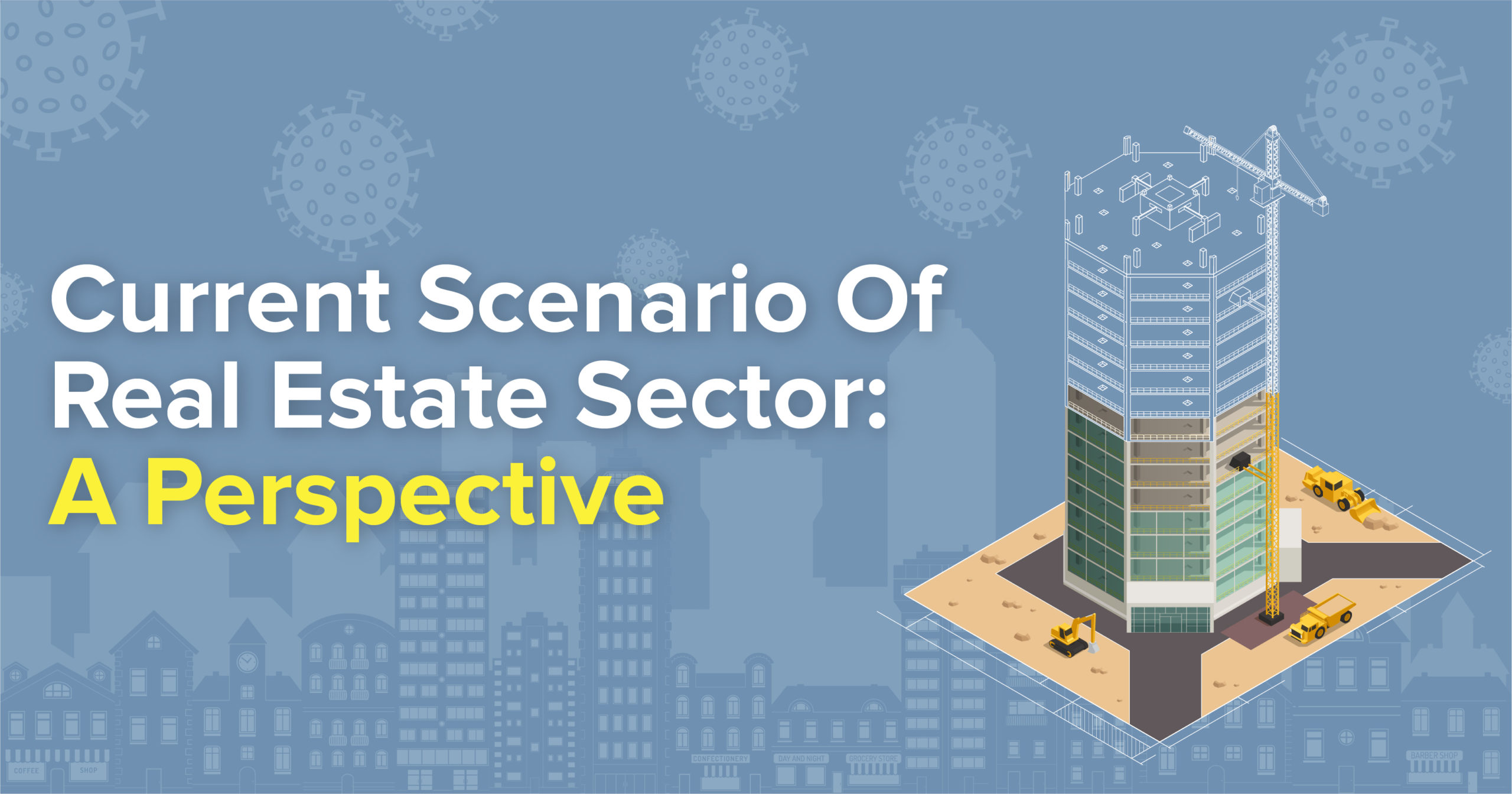 COVID-19 Business Recources Current-Scenario-Of-Real-Estate-Sector-A-Perspective-scaled