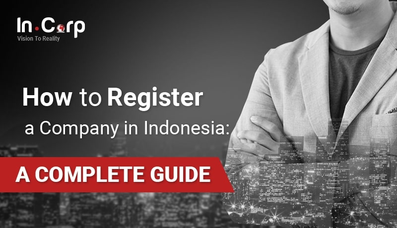 How to Register a Company in Indonesia: A Complete Guide