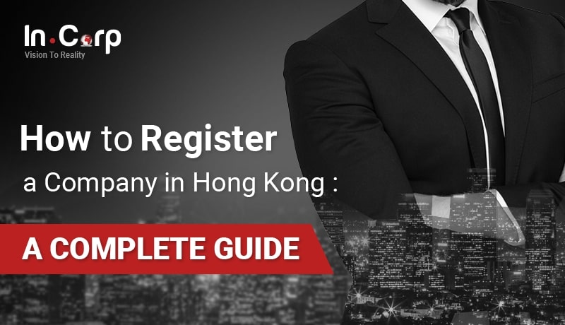 How to Register a Company in Hong Kong: A Complete Guide