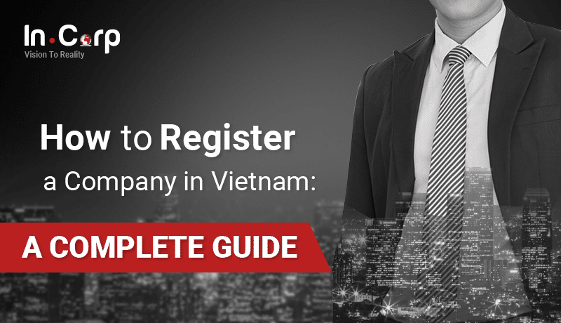 How to Register a Company in Vietnam: A Complete Guide