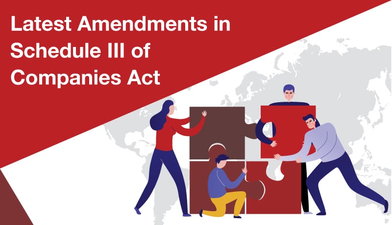 Latest Amendments in Schedule III of Companies Act