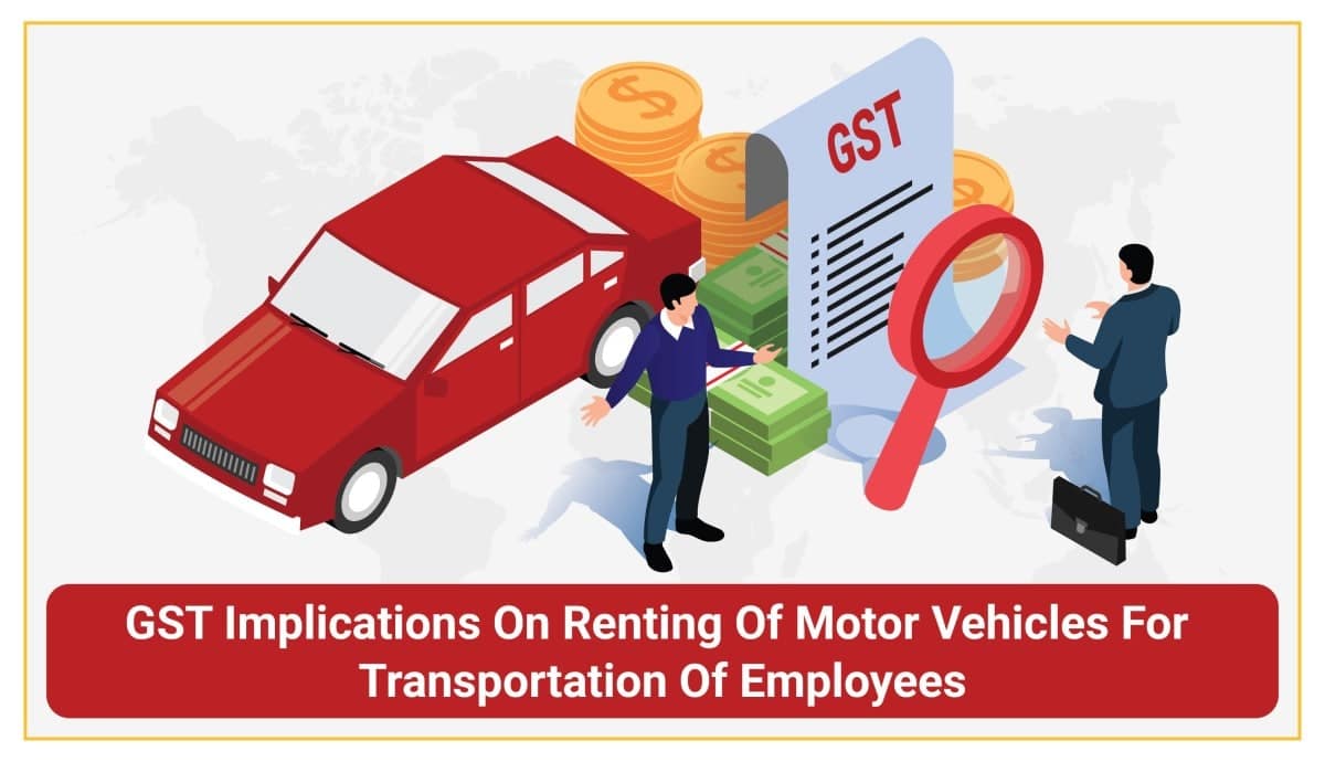 gst on renting vehicles for employees