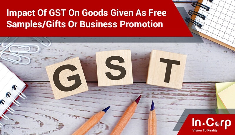 Impact of GST on Goods given as Gifts or Sample