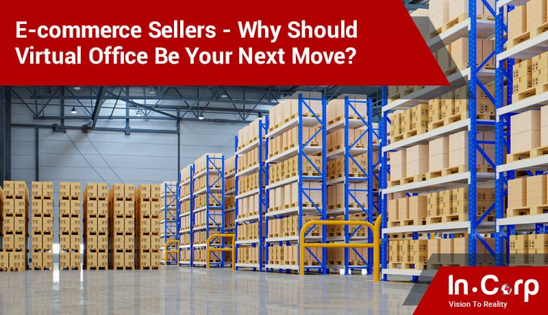 Ecommerce Sellers – Why Should Virtual Office Be Your Next Move?