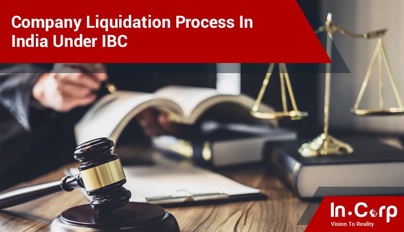 Company Liquidation Process in India Under IBC