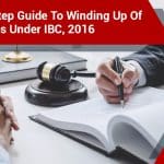 Step By Step Guide to Winding Up of the Company Under IBC
