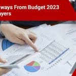 Key Takeaways from Budget 2023 for Tax Payers
