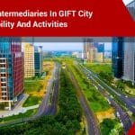 Insurance Intermediaries in GIFT City IFSC: Eligibility & Activities