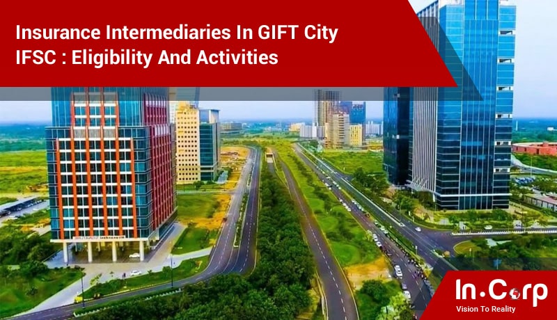 Insurance Intermediaries in GIFT City IFSC: Eligibility & Activities